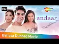 Download Lagu ANDAAZ -Cinta yang Terluka|Bollywood Movie Dubbed in Bahasa |Akshay Kumar,Priyanka Chopra,Lara Dutta