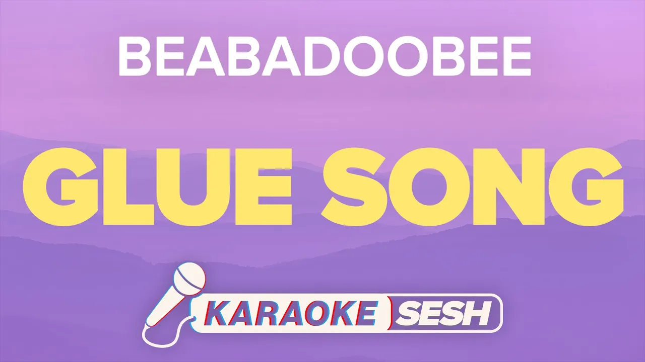 Glue Song (Karaoke) - beabadoobee Glue Song (Karaoke) - beabadoobee