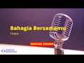 Download Lagu BAHAGIA BERSAMA - HAICO | KARAOKE VERSION