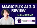 MagicFlixAI 2 0 Review SCAM ALERT MUST WATCH