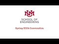 Spring 2024 UNM School of Engineering Convocation