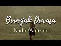 Download Lagu Beranjak Dewasa - Nadin Amizah (lyrics) | Kita beranjak dewasa jauh terburu seharusnya...