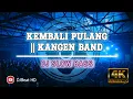 DJ KEMBALI PULANG | KANGEN BAND || DJ SLOW BASS