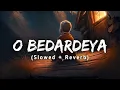 Download Lagu O Bedardeya - Lofi | (Slowed + Reverb) | Film Version | Tu Jhoothi Main Makkaar | Moonlas