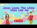 Download Lagu Jesus Loves The Little Ones Like Me