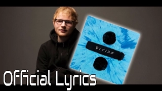 Ed Sheeran How Would You Feel Paean Official Lyrics Lyric Video 