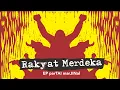 Rakyat Merdeka (Official Audio EP PARTAI MARJINAL)