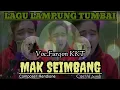 Download Lagu Lagu lampung MAK SEIMBANG ~ Voc.Furqon KKT ~ Cipt.Al pandi
