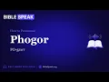 How to Pronounce Phogor Bible Name Pronunciation