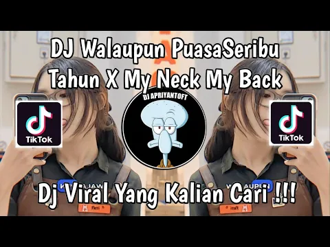 Download MP3 DJ WALAUPUN PUASA SERIBU TAHUN X MY NECK MY BACK | TIBA TIBA VINKY RAMADHAN VIRAL TIK TOK 2024 !