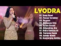 Lagu Lyodra Full Album Terbaru \u0026 Terpopuler 2023 | Kumpulan Lagu Lyodra Terbaik 2023