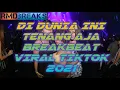 Download Lagu DI DUNIA INI TENANG AJA BREAKBEAT VIRAL TIKTOK 2021