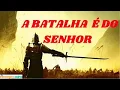 Lagu A BATALHA É DO SENHOR MEU É O LOUVOR
