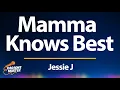 Download Lagu Mamma Knows Best - Jessie J (KARAOKE)