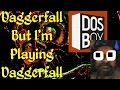 Huge Daggerfall Fan Plays Daggerfall For the First Time