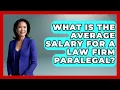 What Is The Average Salary For A Law Firm Paralegal - Law School Prep Hub