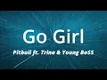 Download Lagu [Lyrics] Go Girl - Pitbull ft. Trina \u0026 Young Bo$$