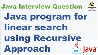 Java program for linear search using Recursive Approach Linear search using recursive approach