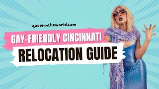 Gay-Friendly Cincinnati Ohio A Guide To Relocating And Finding Your Queer Community