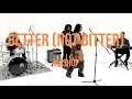 Lagu King Sis - Better (Not Bitter) / Work - Live Performance