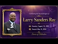 Larry Sanders Ray Celebration of Life Service August 15 2026