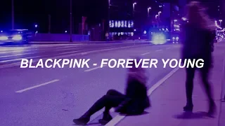 BLACKPINK FOREVER YOUNG Easy Lyrics 