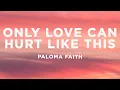 Download Lagu Paloma Faith - Only Love Can Hurt Like This (Lyrics) Slowed TikTok