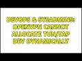 DevOps SysAdmins OpenVPN Cannot allocate dev dynamically