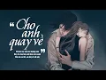 Download Lagu Cho Anh Quay Về - Trịnh Đình Quang [LYRIC VIDEO] | Anh sai rồi mất em là một sự trừng phạt
