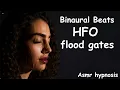 Binaural Beats Hypnosis HFO Flood Gates Intense