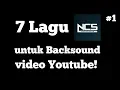 Download Lagu 7 Lagu NCS yang bagus untuk Backsound video Youtube! Part 1