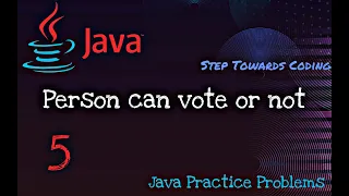 Java Programming Tutorial Voting Eligibility Checker Step Towards Coding