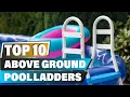 Best Above Ground Pool Ladders In 2025 - Top 10 Above Ground Pool Ladder Review