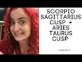 Scorpio Sagittarius Cusp Aries Taurus Cusp - COMPATIBILITY