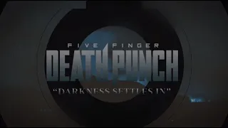 Download Five Finger Death Punch - Darkness Settles In Official Lyric Video MP3