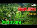 Lagu LAGU TANAH AIRKU || DUA SUARA