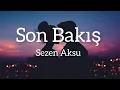 Download Lagu Sezen Aksu - Son Bakış (Lyrics/Sözler)