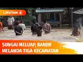 Download Lagu Sungai Meluap, Banjir Melanda Tiga Kecamatan Hingga Mencapai 2 Meter | Liputan 6