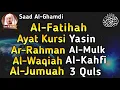 Lagu Ayat Kursi 7x,Surah Ar Rahman,Yasin,Al Waqiah,Al Mulk,Fatihah,Ikhlas,Falaq,An Nas By Saad Al-Ghamdi
