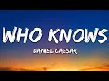 Lagu Daniel Caesar - Who Knows (Lyrics)