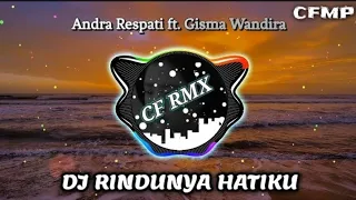 dj rindunya hatiku andra ft gisma slow remixduth by cf rmx