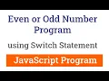 JavaScript Program to Check a Number for Even or Odd using Switch Statement