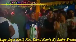 Download Lagu Joget Kasih Pica Sound Remix By Andre Breakz X Kaka Haris Pmc MP3