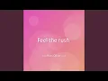 Feel the rush