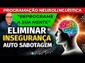 Download Lagu CONTRA INSEGURANÇA E AUTO SABOTAGEM: PNL PARA DORMIR
