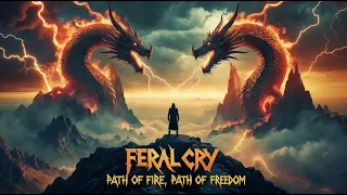 feral cry path of fire path of freedom epic metal track