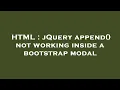 HTML jQuery append not working inside a bootstrap modal