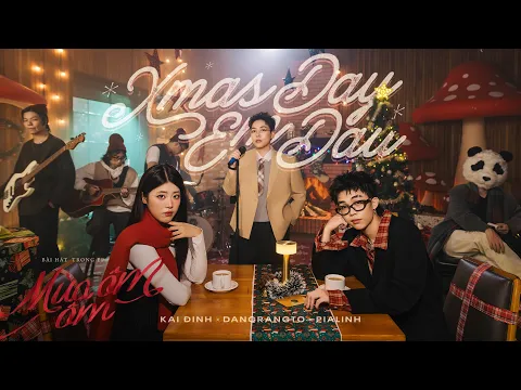 Video Thumbnail: xmas day, em dau - KAI ĐINH x PiaLinh x Dangrangto | OFFICIAL MV