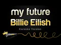 Billie Eilish - my future (Karaoke Version)