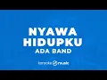 Download Lagu Nyawa Hidupku - ADA Band (KARAOKE VERSION)